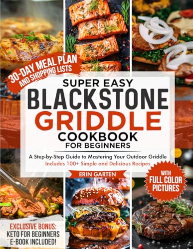 Super Easy Blackstone Griddle Cookbook for Beginners: A Step-by-Step Guide to Mastering Your Outdoor Griddle - Includes 100+ Simple and Delicious ... Lists (The Super Easy Cooking Series, Band 2) von Kwon Royalty Publishing