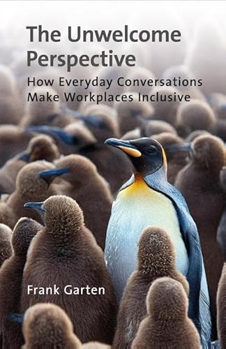The Unwelcome Perspective: How Everyday Conversations Make Workplaces Inclusive von Uitgeverij Kleine Uil