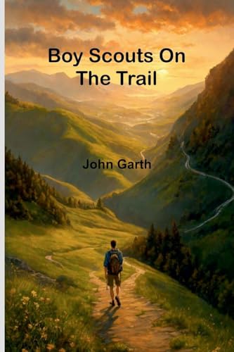 Boy Scouts On The Trail Boy Scouts On The Trail von Alpha Editions