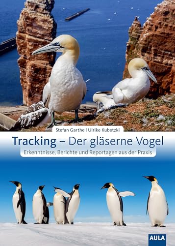 Tracking – Der gläserne Vogel: Erkenntnisse, Berichte und Reportagen aus der Praxis von AULA-Verlag