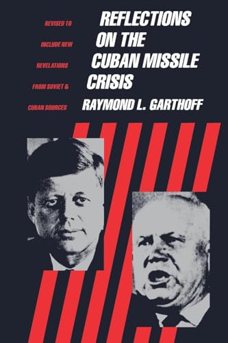 Reflections on the Cuban Missile Crisis: Revised to include New Revelations from Soviet & Cuban Sources von Brand: Brookings Institution Press