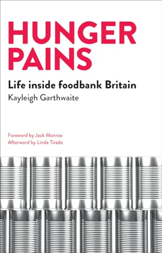 Hunger pains: Life Inside Foodbank Britain von Policy Press