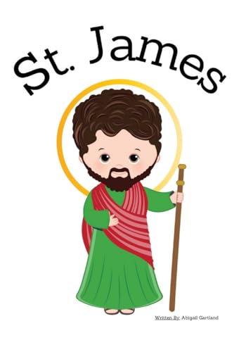 St. James the Apostle - Children's Christian Book - Lives of the Saints von Independent