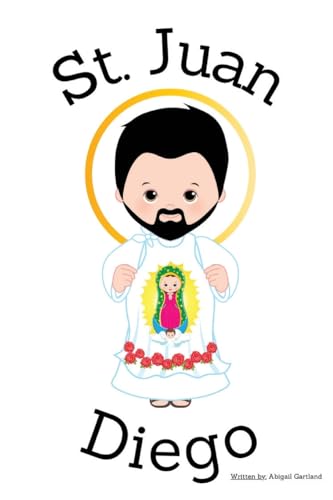 St. Juan Diego - Children's Christian Book - Lives of the Saints von Independent