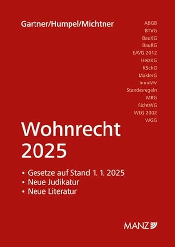 Wohnrecht 2025: Jahrbuch zum Wohnrecht mit Gesetzestexten samt Novellen, wichtigen Entscheidungen und Literatur des Jahres 2024 Wohnrecht 2025: Jahrbuch zum Wohnrecht mit Gesetzestexten samt Novellen, wichtigen Entscheidungen und Literatur des Jahres 2024 von MANZ Verlag Wien