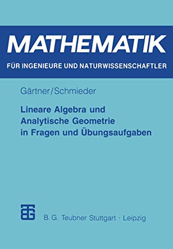 Lineare Algebra Und Analytische Geometrie in Fragen Und Ubungsaufgaben (German Edition) (Mathematik für Ingenieure und Naturwissenschaftler, Ökonomen und Landwirte)
