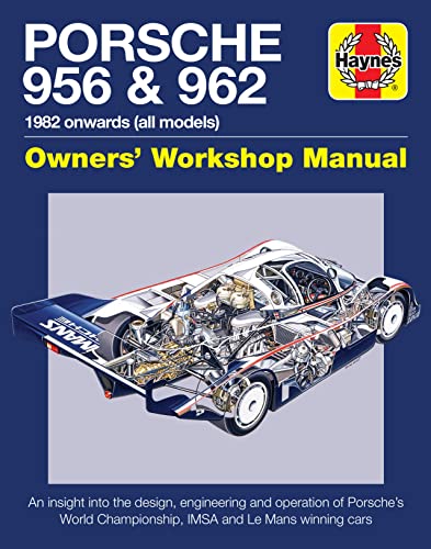 Haynes Porsche 956 & 962: 1982 Onwards (All Models) (Haynes Owners' Workshop Manual)