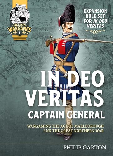 In Deo Veritas Captain General: Wargaming the Age of Marlborough and the Great Northern War (Helion Wargames)