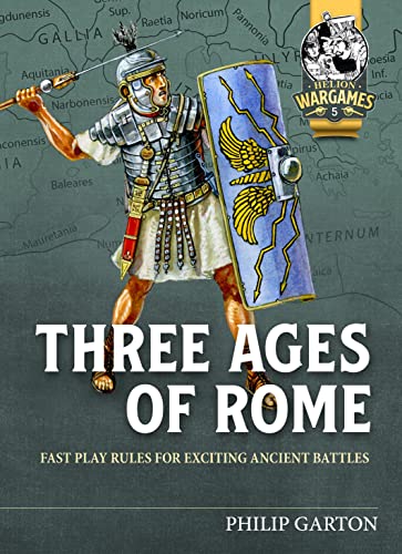 Three Ages of Rome: Fast Play Rules for Exciting Ancient Battles (Helion Wargames, 5, Band 5) von Helion & Company