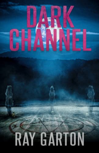 Dark Channel (The Horror of Ray Garton, Band 14)