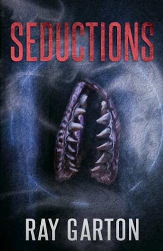 Seductions (The Horror of Ray Garton, Band 24)