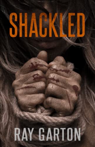 Shackled (The Horror of Ray Garton, Band 13) von Macabreink