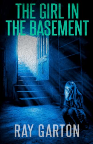 The Girl in the Basement (The Horror of Ray Garton, Band 11)
