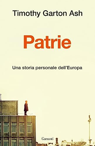 Patrie. Una storia personale dell'Europa (Saggi) von Garzanti