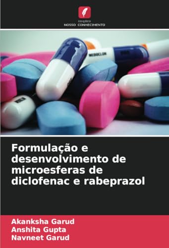 Formulação e desenvolvimento de microesferas de diclofenac e rabeprazol von Edições Nosso Conhecimento