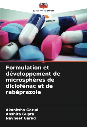 Formulation et développement de microsphères de diclofénac et de rabéprazole von Editions Notre Savoir