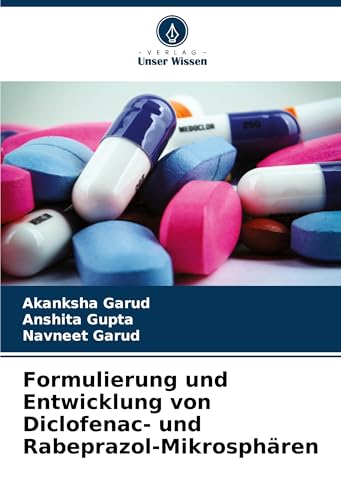 Formulierung und Entwicklung von Diclofenac- und Rabeprazol-Mikrosphären von Verlag Unser Wissen
