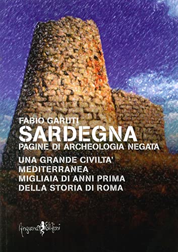 Sardegna. Pagine di archeologia negata (Saggi & misteri) von Anguana Edizioni