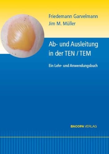 Ab- und Ausleitungsverfahren in der TEN/TEM.: Ein Lehr- und Anwendungsbuch. von BACOPA