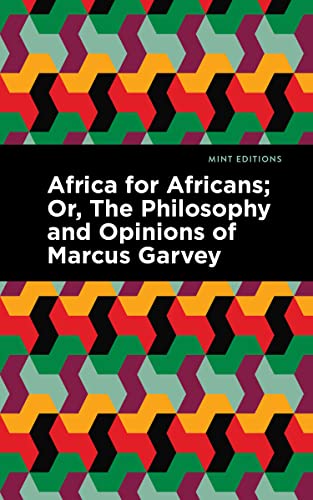 Africa for Africans: Or, The Philosophy and Opinions of Marcus Garvey (Black Narratives)