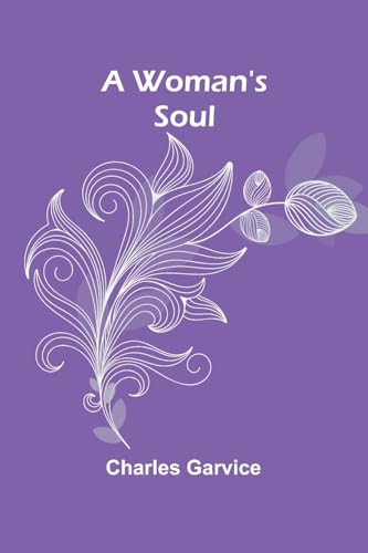 A Woman'S Soul A Woman'S Soul von Alpha Editions