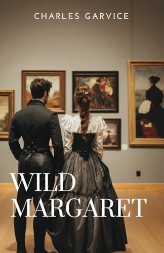 Wild Margaret: Classic Victorian Melodrama Novel von Independently published