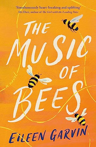The Music of Bees: The heart-warming and redemptive story everyone will want to read this winter von Headline Review