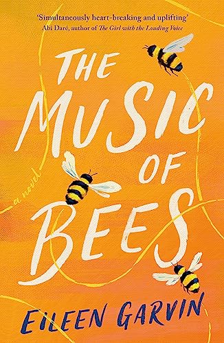 The Music of Bees: The heart-warming and redemptive story everyone will want to read this winter The Music of Bees: The heart-warming and redemptive story everyone will want to read this winter
