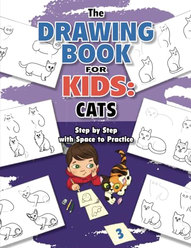 The Drawing Book for Kids: Cats—Step by Step with Space to Practice (Drawing Books for Kids) von WooJr