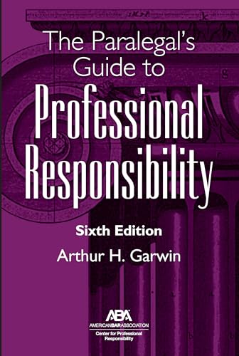 The Paralegal's Guide to Professional Responsibility, Sixth Edition von American Bar Association