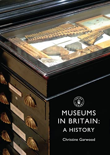 Museums in Britain: A History (Shire Library, Band 703) von Shire Publications