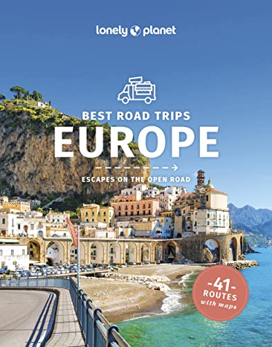 Lonely Planet Best Road Trips Europe: best road trips : escapes on the open road (Road Trips Guide)