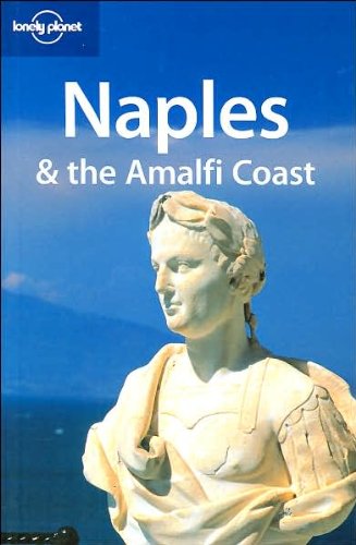 Lonely Planet Naples & the Amalfi Coast (Lonely Planet Travel Guides)