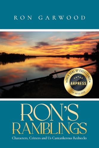 Ron's Ramblings: Characters, Critters and Us Cantankerous Rednecks von ARPress