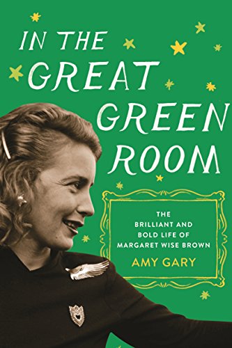 In the Great Green Room: The Brilliant and Bold Life of Margaret Wise Brown von Flatiron Books
