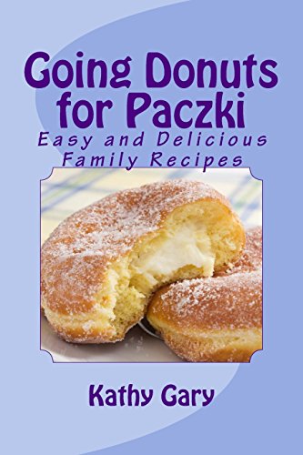Going Donuts for Paczki: Easy and Delicious Family Recipes