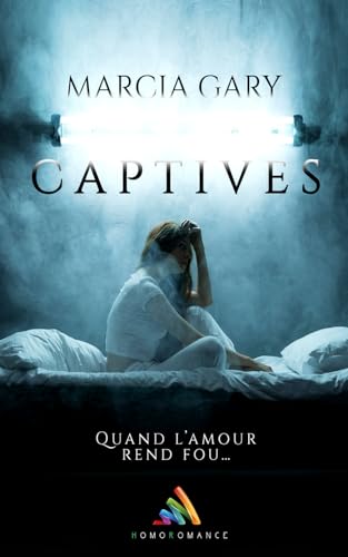 Captives: Livre lesbien et roman lesbien Captives: Livre lesbien et roman lesbien von Homoromance Éditions