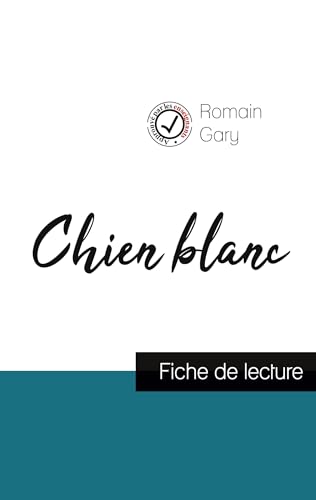 Chien blanc de Romain Gary (fiche de lecture et analyse complète de l'oeuvre)