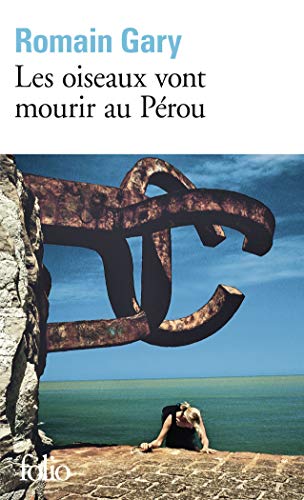 Les oiseaux vont mourir au Pérou: Gloire à nos illustres pionniers (Collection Folio;)