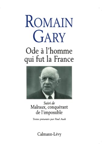 Ode à l'homme qui fut la France: Suivi de Malraux, conquérant de l'impossible