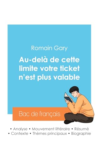 Réussir son Bac de français 2024 : Analyse du roman Au-delà de cette limite votre ticket n'est plus valable de Romain Gary von Bac de français