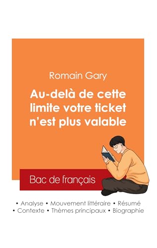 Réussir son Bac de français 2025 : Analyse du roman Au-delà de cette limite votre ticket n'est plus valable de Romain Gary von Bac de français