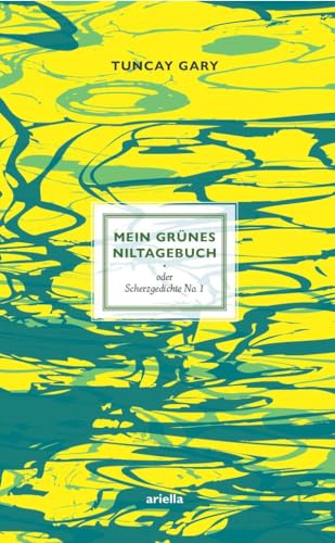 Mein Grünes Niltagebuch: oder SCHERZGEDICHT NO. 1 von Ariella Verlag