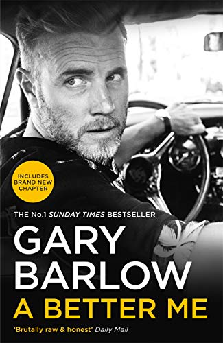 A Better Me: This is Gary Barlow as honest, heartfelt and more open than ever before von Blink Publishing
