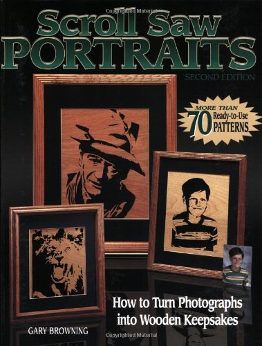 Scroll Saw Portraits: How To Turn Photographs Into Wooden Keepsakes von Fox Chapel Publishing