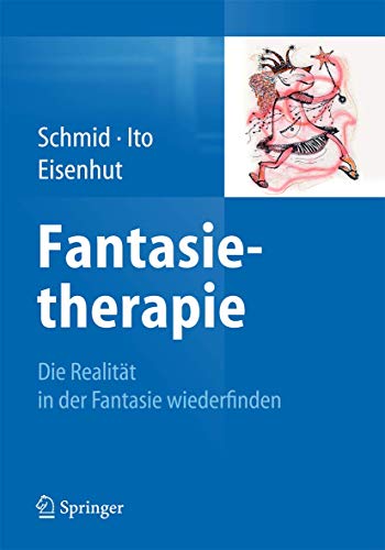 Fantasietherapie: Die Realität in der Fantasie wiederfinden von Springer