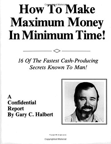 How To Make Maximum Money In Minimum Time von CreateSpace Independent Publishing Platform