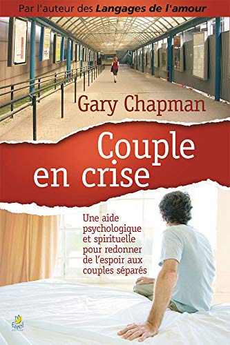 Couple en Crise: Une aide psychologique et spirituelle pour redonner de l’espoir aux couples séparés von FAREL