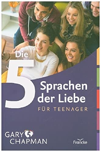 Die 5 Sprachen der Liebe für Teenager