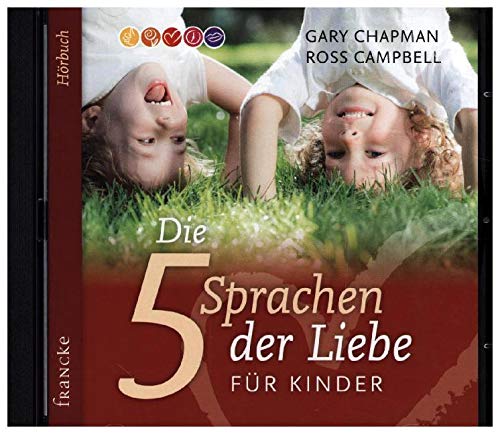 Die fünf Sprachen der Liebe für Kinder: Das Hörbuch